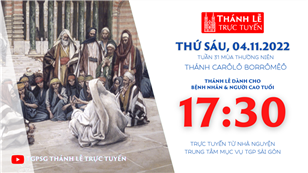 TGPSG Thánh Lễ trực tuyến 4-11-2022: Thứ Sáu tuần 31 TN lúc 17:30 tại Trung tâm Mục vụ TPG Sài Gòn