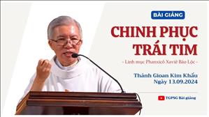 Chinh phục trái tim - Lm Phanxicô Xaviê Bảo Lộc | Thứ Sáu tuần XXIII TN