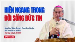 Hiên ngang trong đời sống đức tin - ĐTGM Giuse Nguyễn Năng