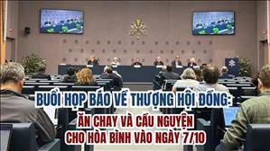 Buổi họp báo về Thượng Hội đồng: Ăn chay và cầu nguyện cho hòa bình vào ngày 7/10