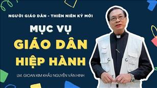 TGP Sài Gòn - Người Giáo dân của Thiên niên kỷ mới: Giáo dân Hiệp Hành
