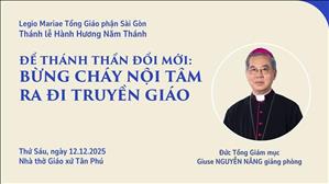 Để Thánh Thần đổi mới: Bùng cháy nội tâm - Ra đi truyền giáo | Đức TGM Giuse Nguyễn Năng