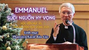 Emmanuel - Suối nguồn hy vọng | Tĩnh nguyện mùa vọng 2025 - Học viện Mục vụ