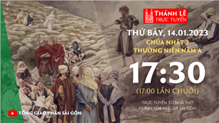 TGP Sài Gòn trực tuyến 14-1-2023: CN 2 TN năm A lúc 17:30 tại Nhà thờ Chính tòa Đức Bà