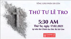 TGP Sài Gòn - Thánh lễ trực tuyến 17-2-2021: Thứ Tư Lễ Tro lúc 5:30 tại Nhà thờ Chính tòa Đức Bà