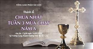 Trực tuyến: Thánh lễ CN 3 Mùa Chay A lúc 17g30 ngày 14.3.2020 tại nhà thờ Đức Bà Sài Gòn