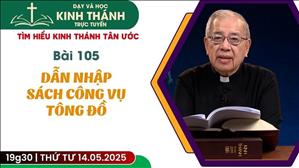 Bài 105: Dẫn Nhập Sách Tông Đồ Công Vụ | 14-5-2025