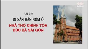 Bài 72: Di sản Hán Nôm ở Nhà thờ Chính Tòa Đức Bà Sài Gòn | Văn hóa tín ngưỡng Việt Nam