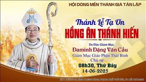 Thánh lễ Tạ ơn Hồng ân Thánh Hiến - Hội Dòng Mến Thánh Giá Tân Lập | 8:30 ngày 14-6-2025