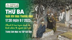 Thứ Ba Tuần 14 Mùa Thường Niên | 17:30 Ngày 8-7-2025 | TTTMV TGPSG