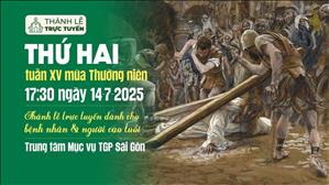 Thứ Hai Tuần 15 Mùa Thường Niên | 17:30 Ngày 14-7-2025 | TTTMV TGPSG
