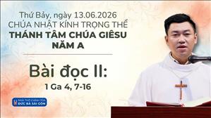 Bài đọc II: 1 Ga 4, 7-16 | Kính trọng thể Thánh Tâm Chúa Giêsu năm A