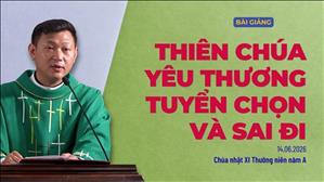 Thiên Chúa yêu thương, tuyển chọn và sai đi - Lm Đaminh Lê Công Nguyên