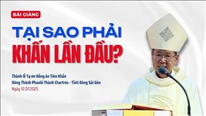 Tại sao phải khấn lần đầu? - ĐGM Phêrô Nguyễn Văn Khảm