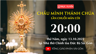 TGP Sài Gòn trực tuyến Chầu Thánh Thể 13-10-2022: Lần chuỗi Mân Côi lúc 20:00 tại Nhà thờ Chính tòa Đức Bà