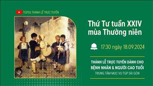 Thứ Tư Tuần 24 Thường niên năm B | 17:30 Ngày 18-9-2024 | TTMV TGPSG