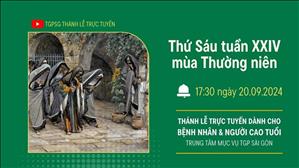 Thứ Sáu Tuần 24 Thường niên năm B | 17:30 Ngày 20-9-2024 | TTMV TGPSG