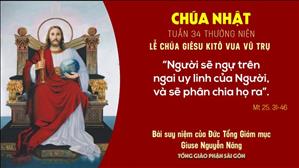 TGP Sài Gòn: Suy niệm Tin mừng ngày 22-11-2020: Chúa Kitô Vua - ĐTGM Giuse Nguyễn Năng
