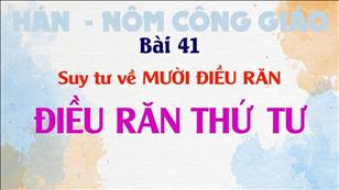TGP Sài Gòn - Hán-Nôm Công giáo bài 41: Suy tư về 10 Điều Răn - Điều răn thứ tư
