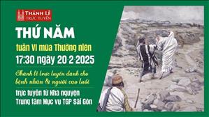 Thứ Năm Tuần 6 Mùa Thường Niên | 17:30 Ngày 20-2-2025 | TTMV TGPSG