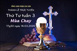 Thánh lễ trực tuyến: Thứ Tư tuần 3 Mùa Chay lúc 17g30 ngày 18.3.2020