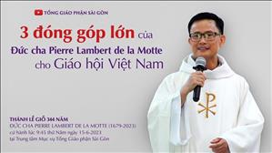 3 đóng góp lớn của Đức cha Pierre Lambert de la Motte cho Giáo hội Việt Nam