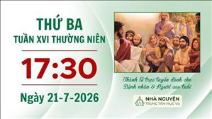 Thứ Ba tuần XVI mùa Thường niên | 17:30 ngày 21-7-2026 | Trung tâm Mục vụ TGP Sài Gòn
