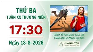 Thứ Ba tuần XX mùa Thường niên | 17:30 ngày 18-8-2026 | Trung tâm Mục vụ TGP Sài Gòn