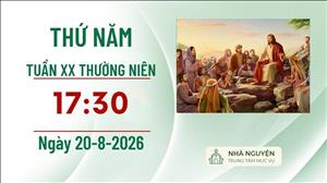 Thứ Năm tuần XX mùa Thường niên | 17:30 ngày 20-8-2026 | Trung tâm Mục vụ TGP Sài Gòn