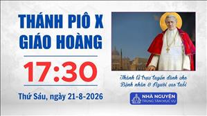  Thứ Sáu tuần XX mùa Thường niên | 17:30 ngày 21-8-2026 | Trung tâm Mục vụ TGP Sài Gòn