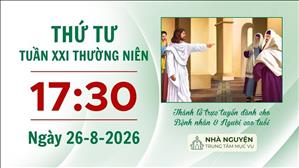 Thứ Tư tuần XXI mùa Thường niên | 17:30 ngày 26-8-2026 | Trung tâm Mục vụ TGP Sài Gòn