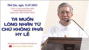 TGPSG Bài giảng: Thứ Sáu tuần 15 mùa Thường niên ngày 15-7-2022 tại Nhà nguyện Trung tâm Mục vụ TGP Sài Gòn