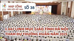 NSGHVN – SỐ 38: 1.667 linh mục Giáo tỉnh Hà Nội tham dự thường huấn năm 2025