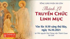 Thánh lễ Truyền chức Linh mục lúc 8:30 ngày 16-10-2021 tại Nhà nguyện ĐCV Thánh Giuse Sài Gòn