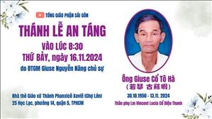 Thánh lễ An táng ông Giuse Cổ Tô Hà - thân phụ linh mục Vincent Lucia Cổ Diệu Thanh | 16-11-2024