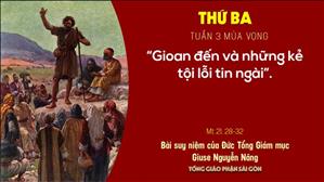 TGP Sài Gòn - Suy niệm Tin mừng ngày 15-12-2020: Thứ Ba tuần 3 mùa Vọng - ĐTGM Giuse Nguyễn Năng