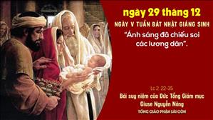 TGP Sài Gòn - Suy niệm Tin mừng ngày 29-12-2020: 29 tháng 12: Ngày thứ 5 trong tuần Bát nhật Giáng sinh - ĐTGM Giuse Nguyễn Năng