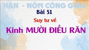 TGP Sài Gòn - Hán-Nôm Công giáo bài 51: Suy tư về Kinh Mười Điều Răn