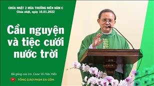 TGPSG Bài giảng: CN 2 TN năm C ngày 16-1-2022 tại Nhà nguyện Trung tâm Mục vụ TGP Sài Gòn