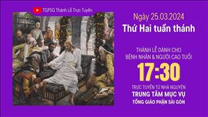 Thứ Hai Tuần Thánh | 17:30 Ngày 25-3-2024 | TTMV TGPSG