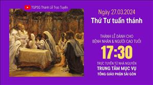 Thứ Tư Tuần Thánh | 17:30 Ngày 27-3-2024 | TTMV TGPSG