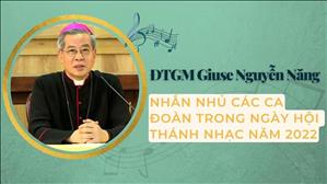 ĐTGM Giuse Nguyễn Năng nhắn nhủ các ca đoàn trong ngày hội Thánh nhạc năm 2022