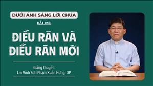 Bài 123: Điều răn và điều răn mới | Dưới Ánh Sáng Lời Chúa