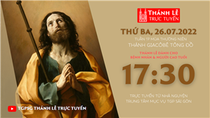 TGPSG Thánh Lễ trực tuyến 25-7-2022: Thánh Giacôbê Tông đồ lúc 17:30 tại Trung tâm Mục vụ TPG Sài Gòn