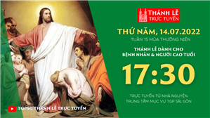 TGPSG Thánh Lễ trực tuyến 14-7-2022: Thứ Năm tuần 15 TN lúc 17:30 tại Trung tâm Mục vụ TPG Sài Gòn