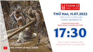 TGPSG Thánh Lễ trực tuyến 11-7-2022: Thứ Hai tuần 15 TN lúc 17:30 tại Trung tâm Mục vụ TPG Sài Gòn