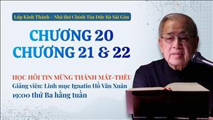 Bài 17: Chương 20, 21 và Chương 22 | Học hỏi Tin Mừng Thánh Mát-thêu