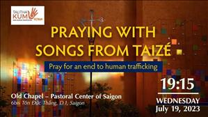 Praying with songs from Taizé (Pray for an end to human trafficking) | Saigon | July 19, 2023