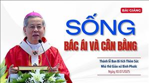Sống bác ái và cân bằng - ĐTGM Giuse Nguyễn Năng