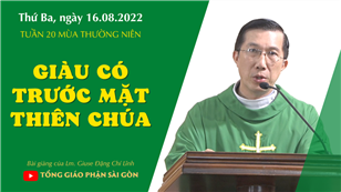 TGPSG Bài giảng: Thứ Ba tuần 20 mùa Thường niên ngày 16-8-2022 tại Nhà nguyện Trung tâm Mục vụ TGP Sài Gòn